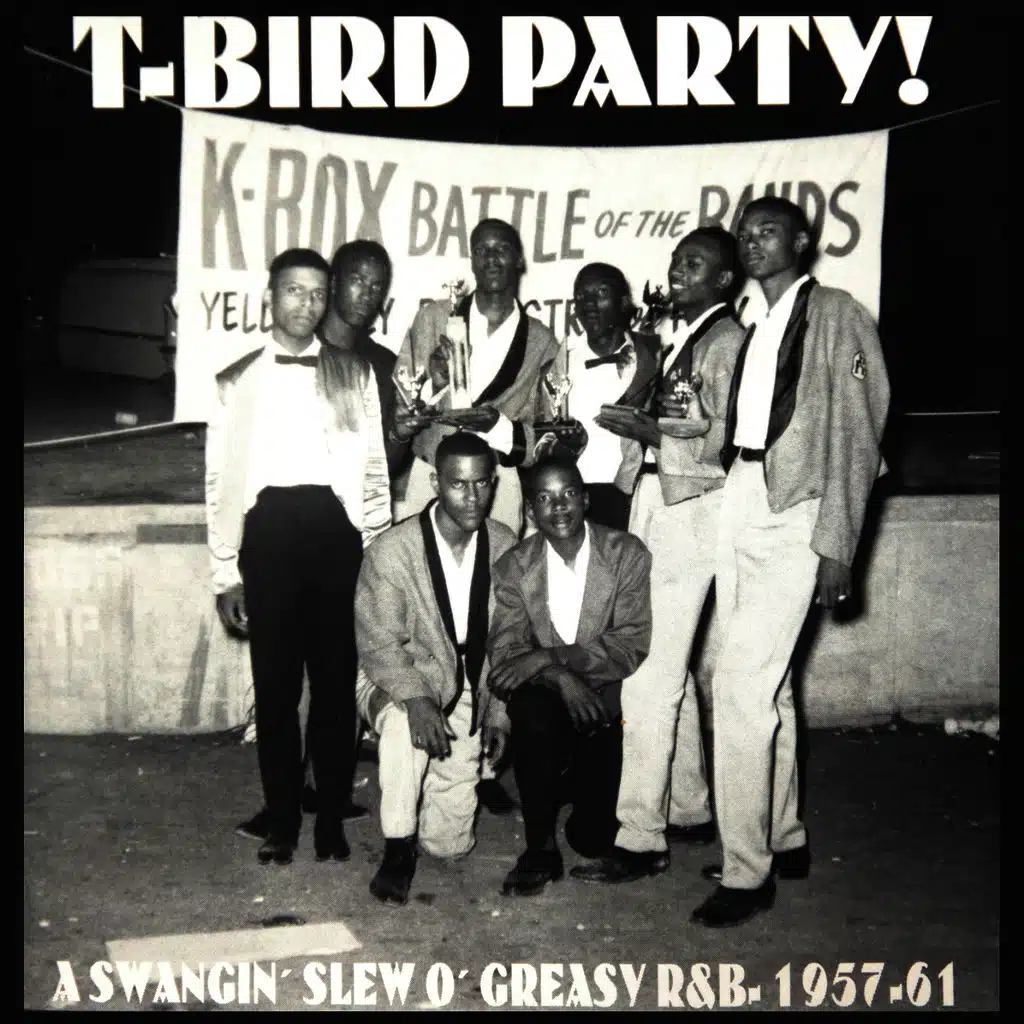 T-Bird Party! A Swangin' Slew O' Greasy R&B 1957–1961