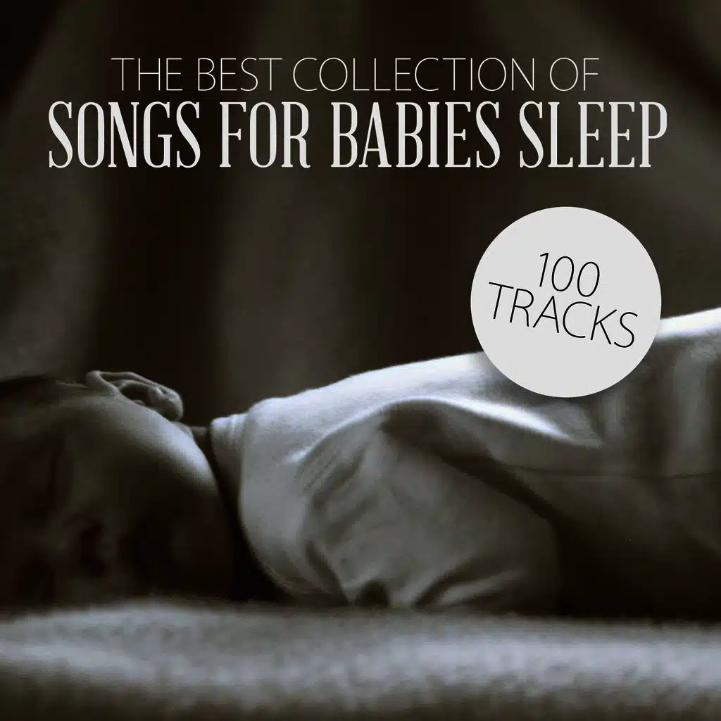 The Best Collection of Songs for Babies Sleep