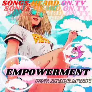 Songs Heard On TV: Empowerment, Vol. 1