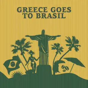 Greece Goes to Brasil