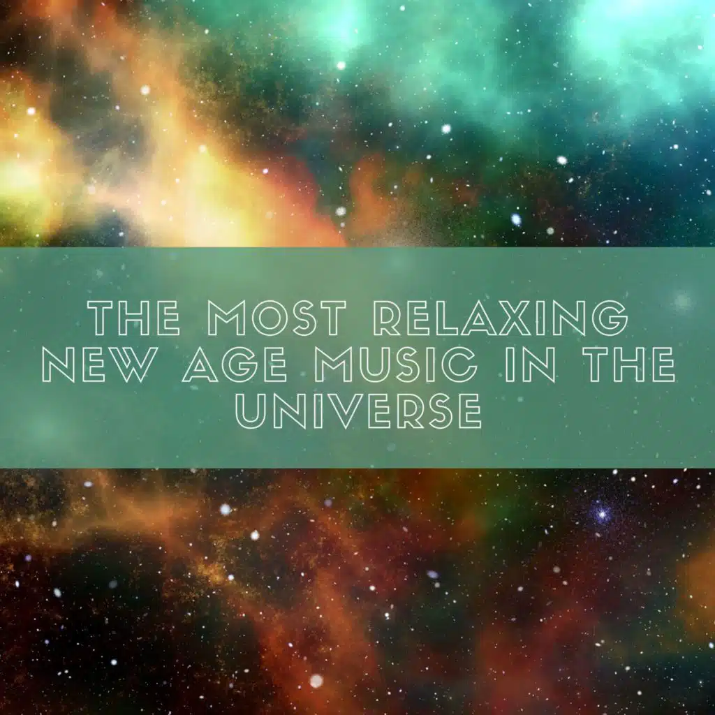 The Most Relaxing New Age Music in the Universe