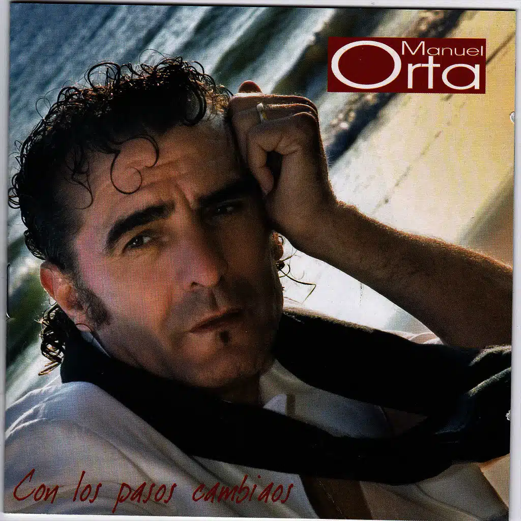 Manuel Orta Con los Pasos Cambiaos