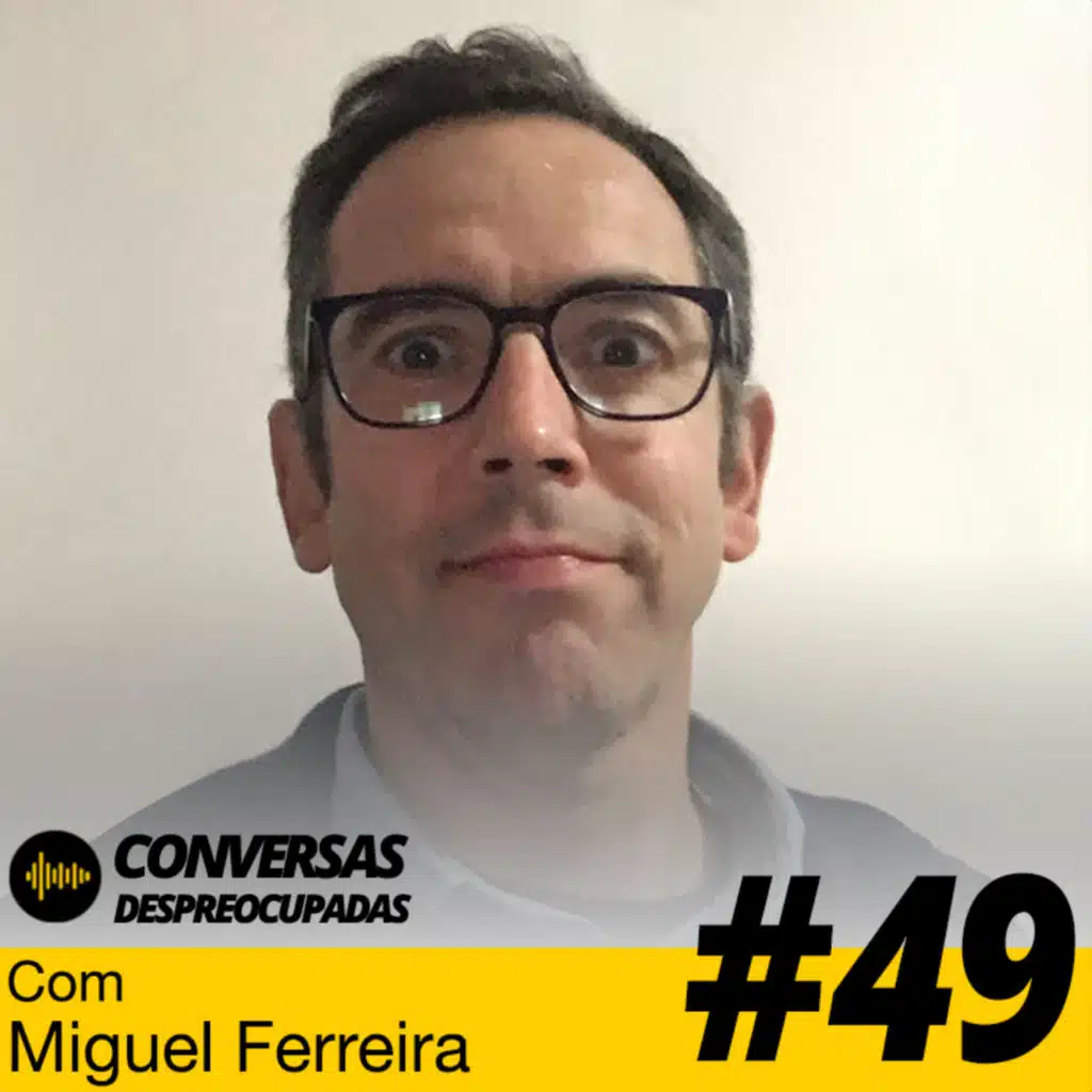 #49 – Como resolver os problemas de uma empresa em apenas 4 horas... - com Miguel Ferreira (Fábrica de Sprints)