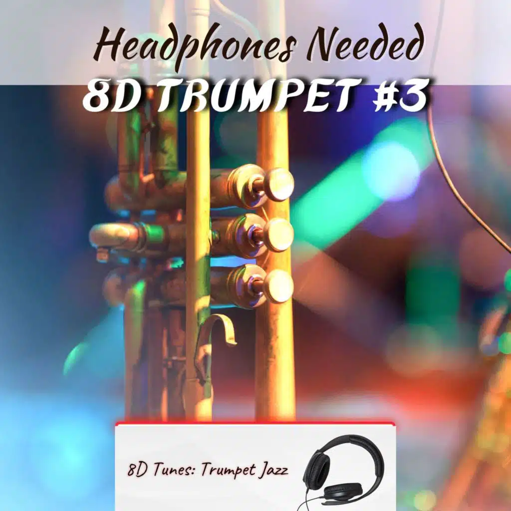 8D Trumpet #3 (Headphones Needed)