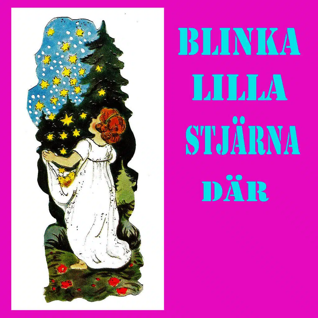 Blinka lilla stjärna där och andra önskade barnsånger