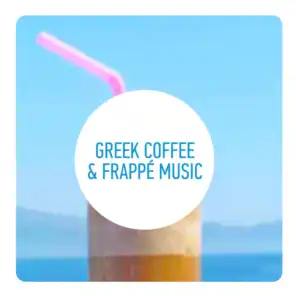 Greek Coffee and Frappé Music