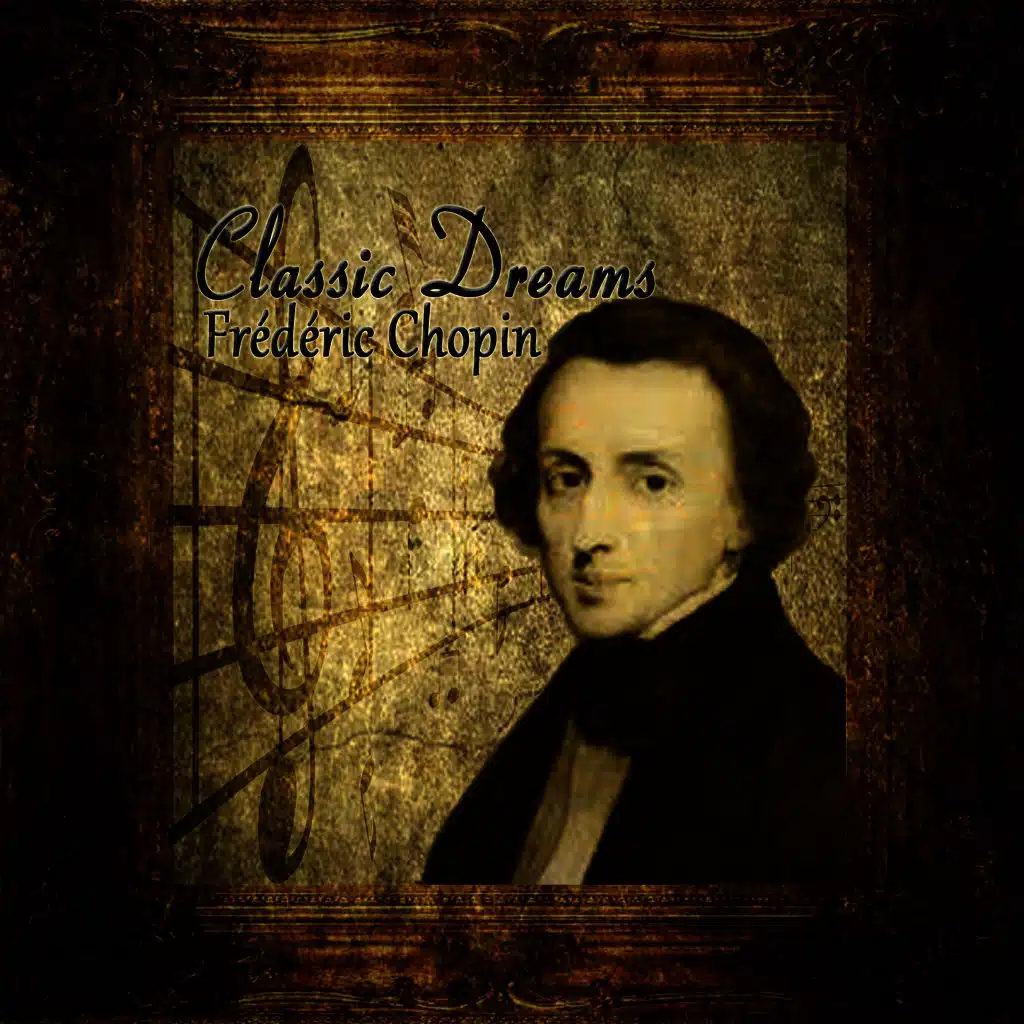 Classic Dreams: Frédéric Chopin