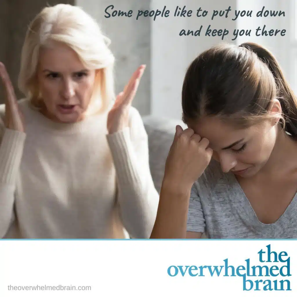 Some people just like to put you down and keep you there