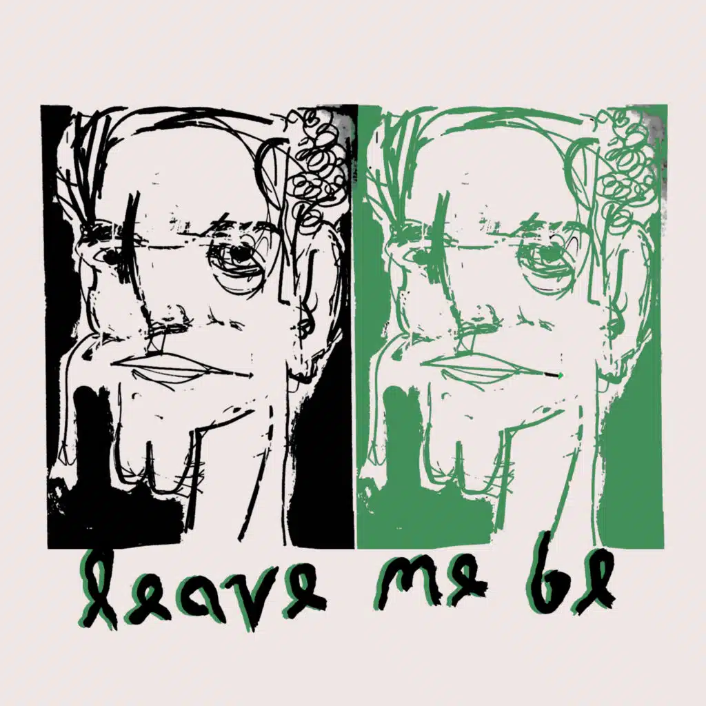 Leave Me Be