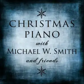 Christmas Piano with Michael W. Smith and Friends