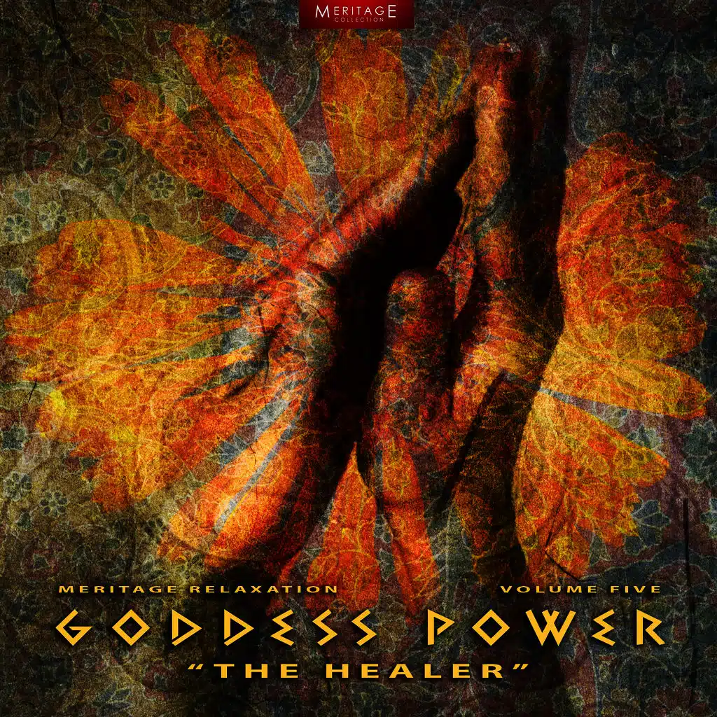 Meritage Relaxation: Goddess Power (The Healer) Vol. 5