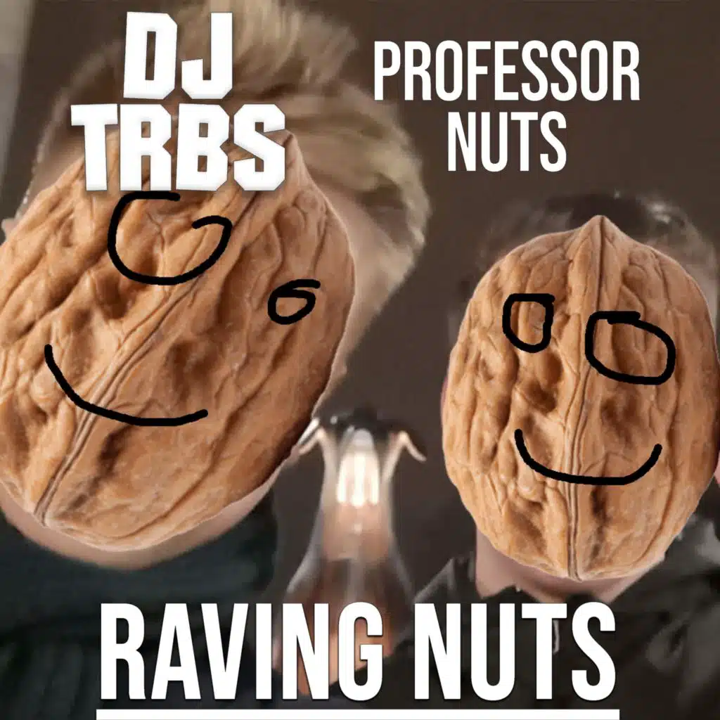 Raving Nuts (Extended 2021 WTF Edit) [feat. Professor Nuts]