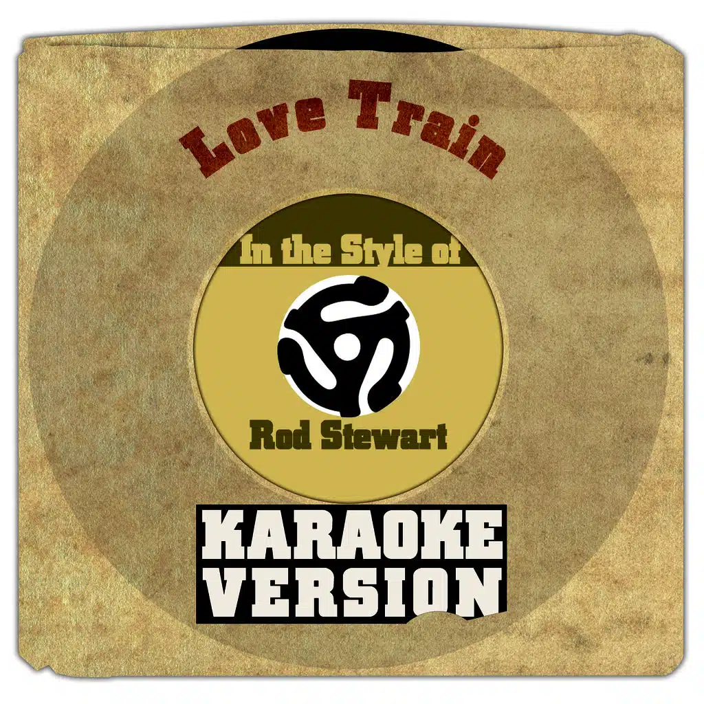 Love Train (From New Album 'Soul Book') [In the Style of Rod Stewart] [Karaoke Version]