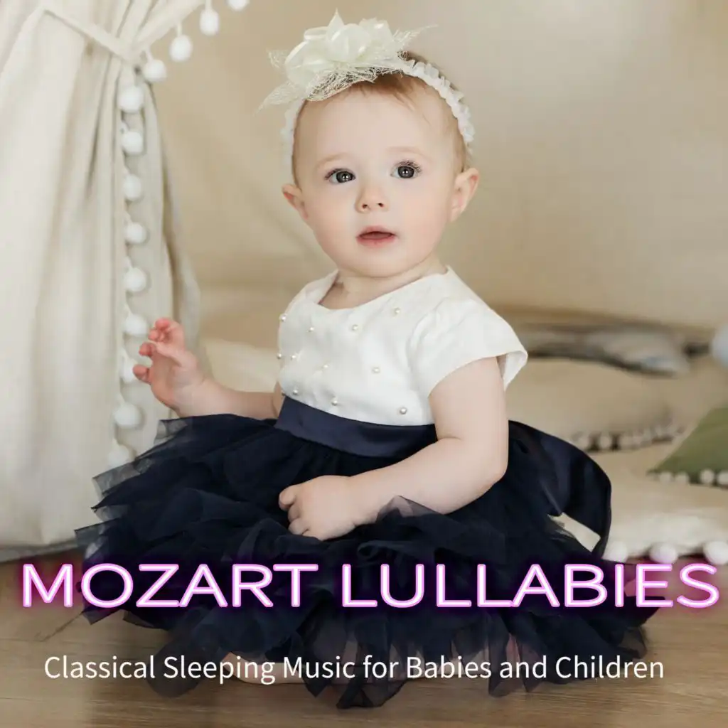 Mozart Lullabies: Classical Sleeping Music for Babies and Children