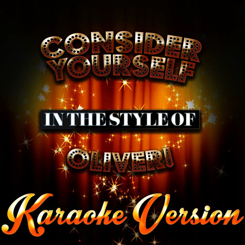 Consider Yourself (In the Style of Oliver!) [Karaoke Version]