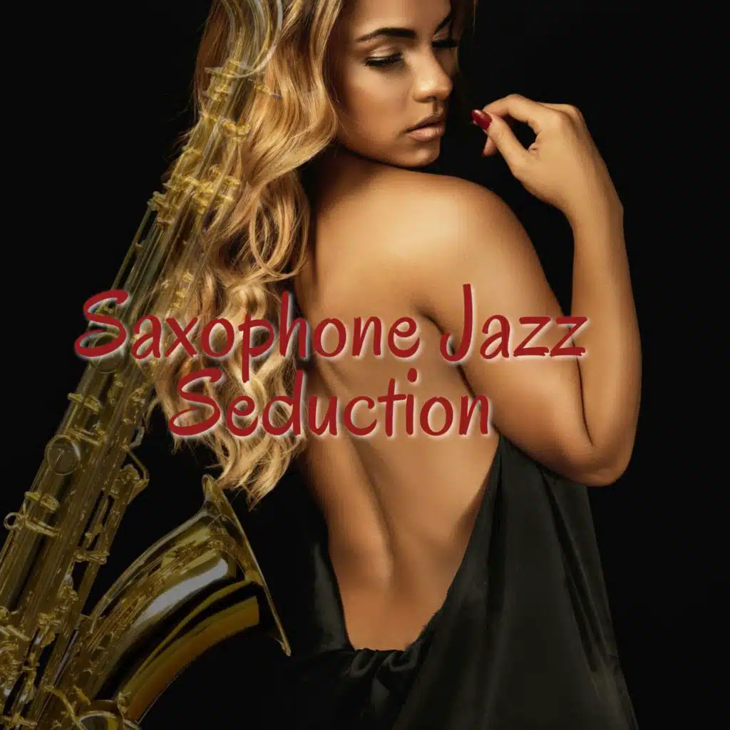 Saxophone Jazz Seduction