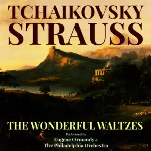 The Wonderful Waltzes of Tchaikovsky and Strauss