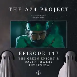 117 - The Green Knight & David Lowery Interview