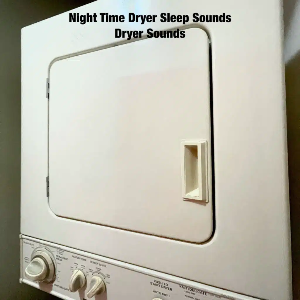 Night Time Dryer Sleep Sounds
