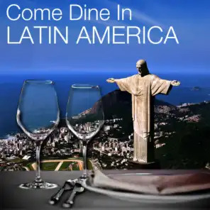 Come Dine in Latin America: Restaurant Dining Experience, Atmospheric Background Music, 50 Instrumental Party Songs