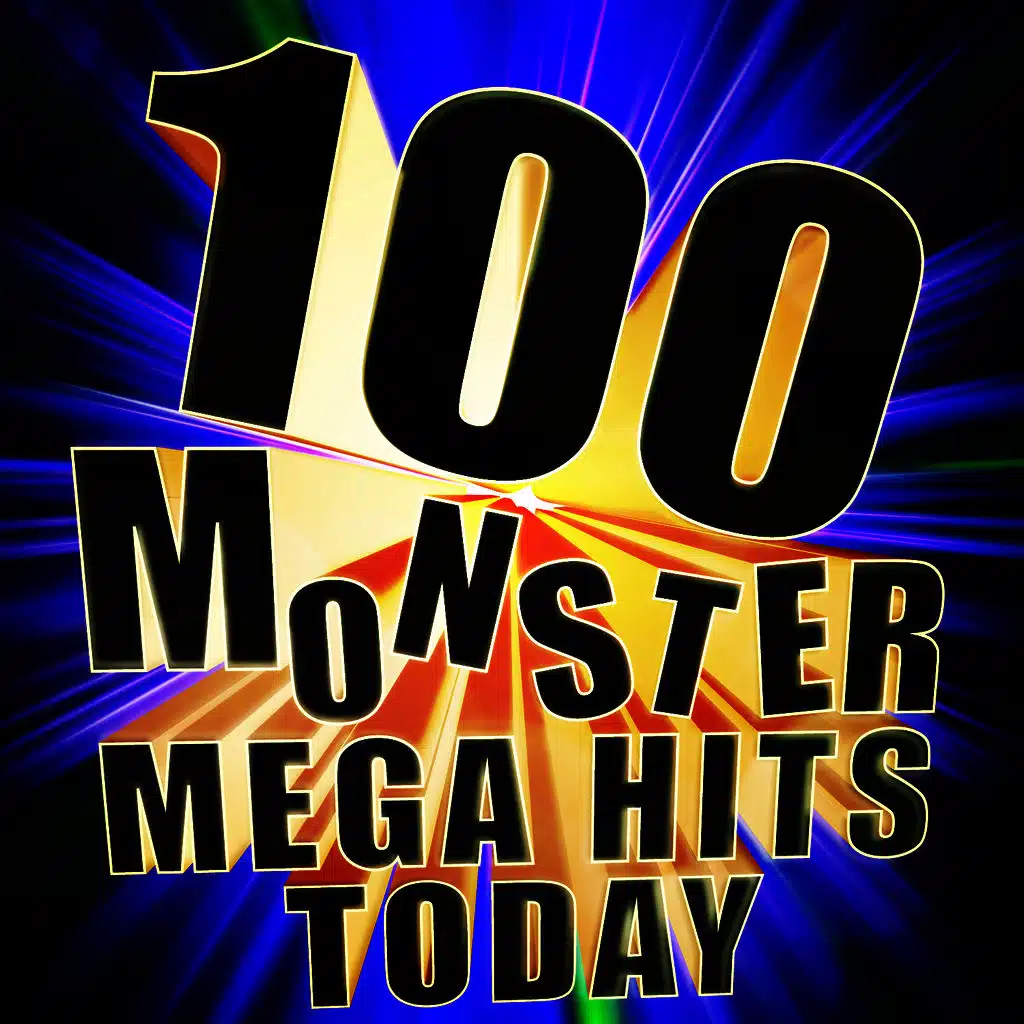 100 Monster Mega Hits Today