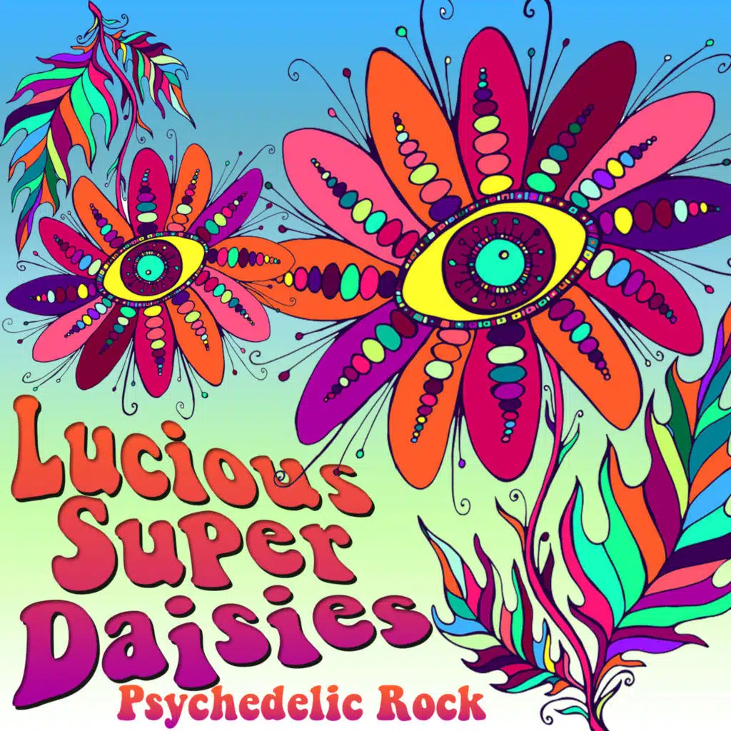 Luscious Super Daisies: Psychedelic Rock