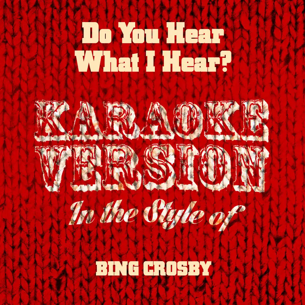 Do You Hear What I Hear? (In the Style of Bing Crosby) [Karaoke Version]