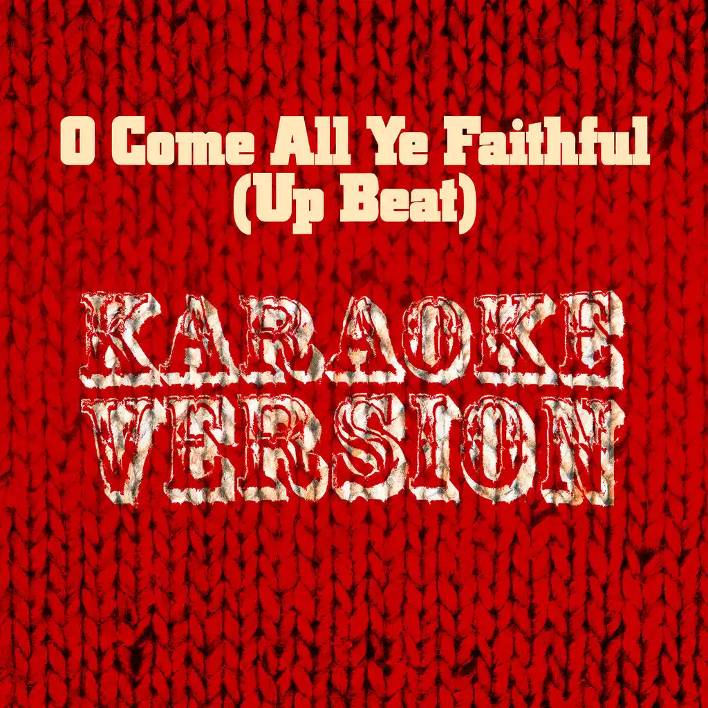 O Come All Ye Faithful (Up Beat) [Karaoke Version] - Single