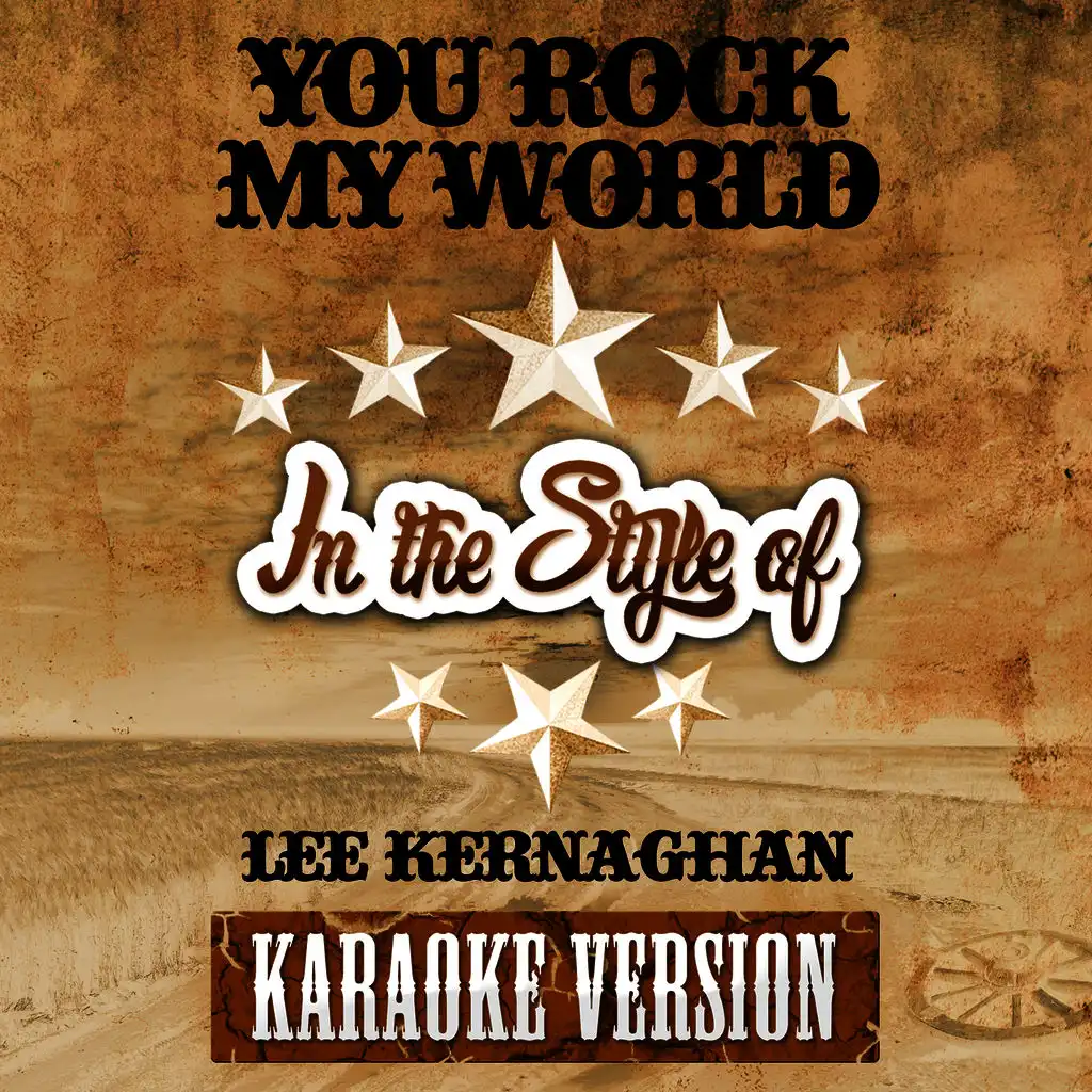 You Rock My World (In the Style of Lee Kernaghan) [Karaoke Version] - Single