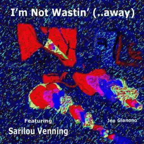 I'm Not Wastin' (... Away) [feat. Sarilou Venning]