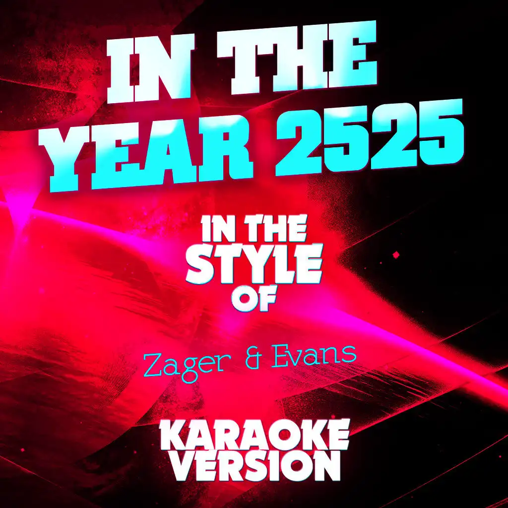 In the Year 2525 (In the Style of Zager & Evans) [Karaoke Version] - Single