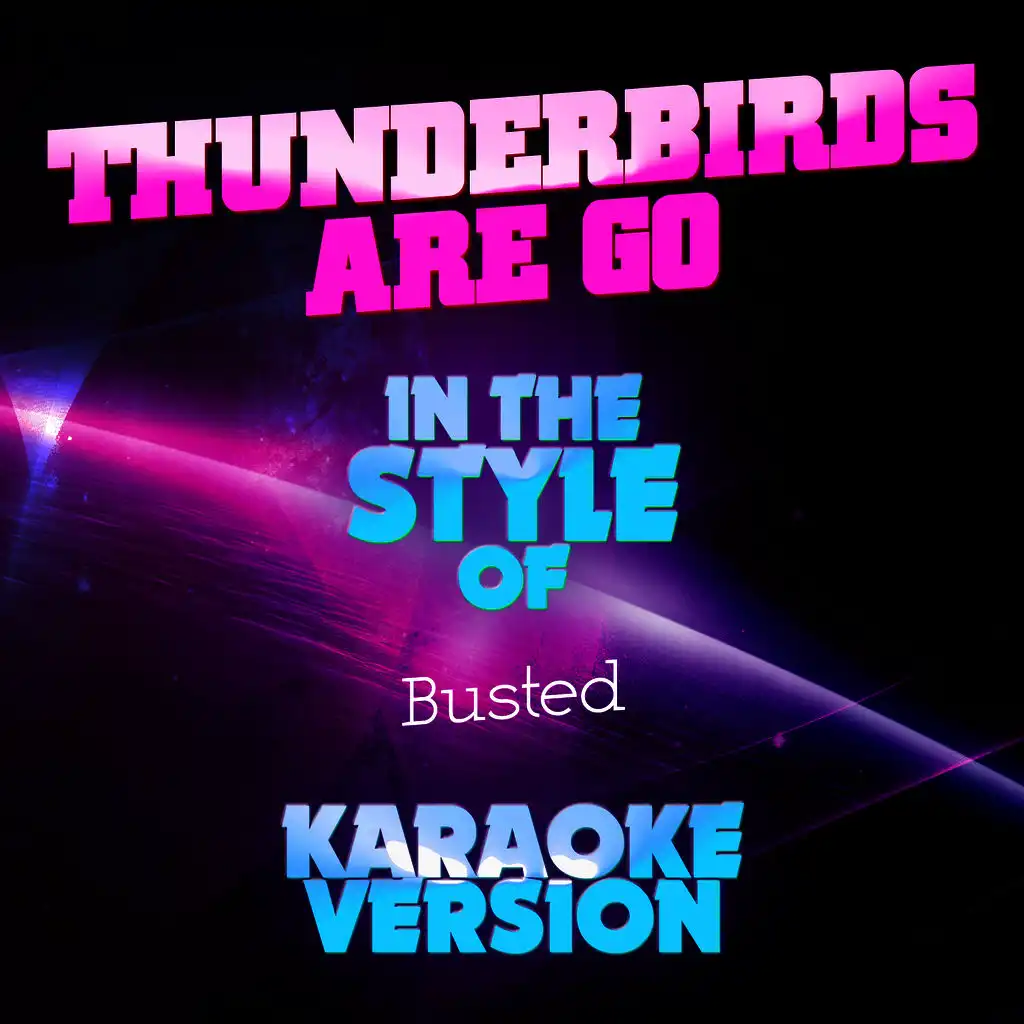 Thunderbirds Are Go (In the Style of Busted) [Karaoke Version] - Single