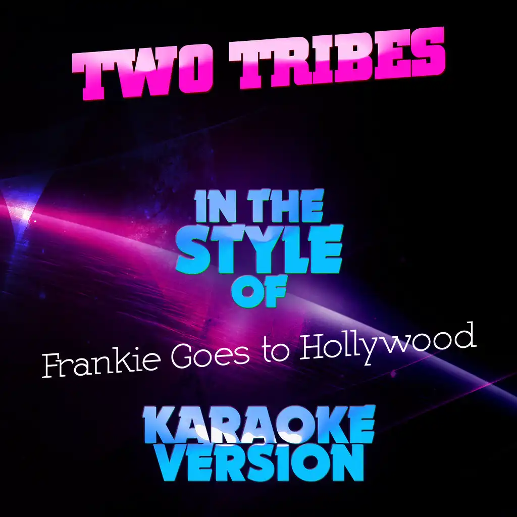 Two Tribes (In the Style of Frankie Goes to Hollywood) [Karaoke Version] - Single