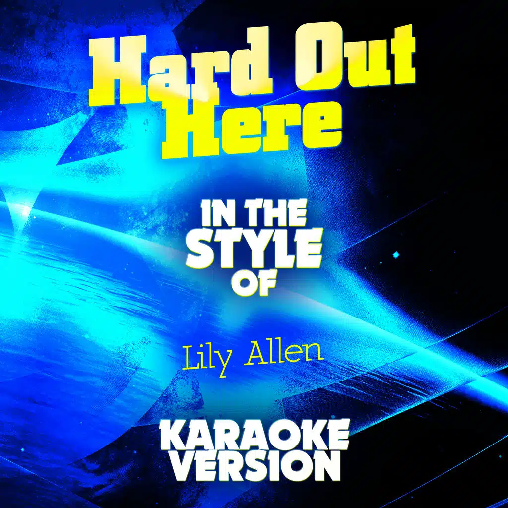 Hard out Here (In the Style of Lily Allen) [Karaoke Version]