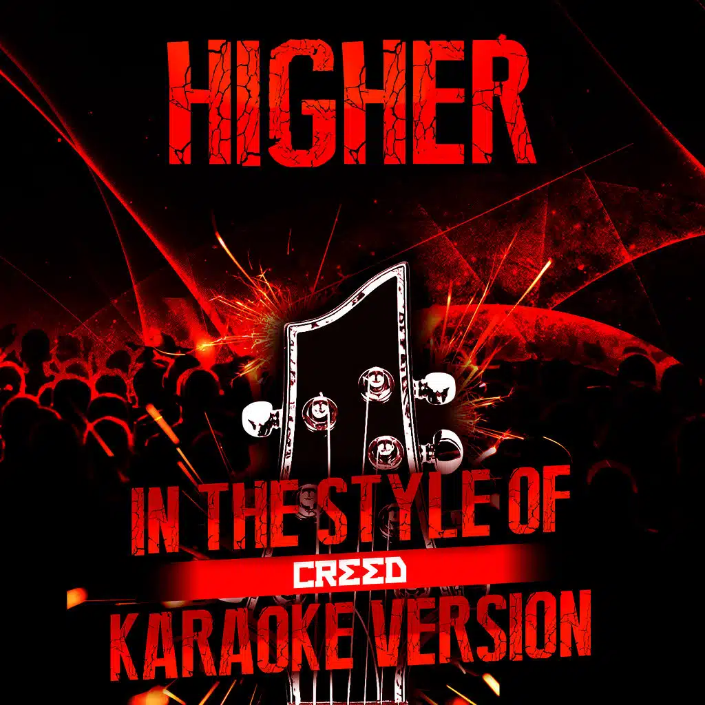 Higher (In the Style of Creed) [Karaoke Version]