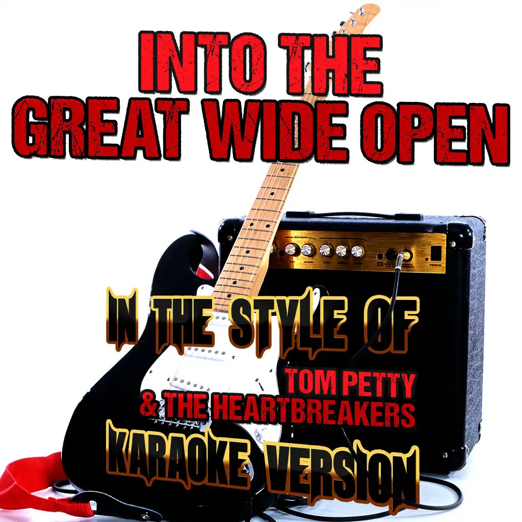 Into the Great Wide Open (In the Style of Tom Petty & The Heartbreakers) [Karaoke Version]