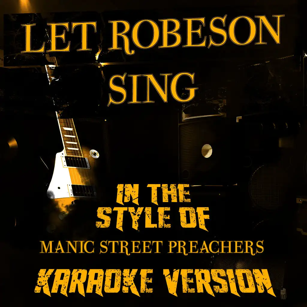 Let Robeson Sing (In the Style of Manic Street Preachers) [Karaoke Version] - Single