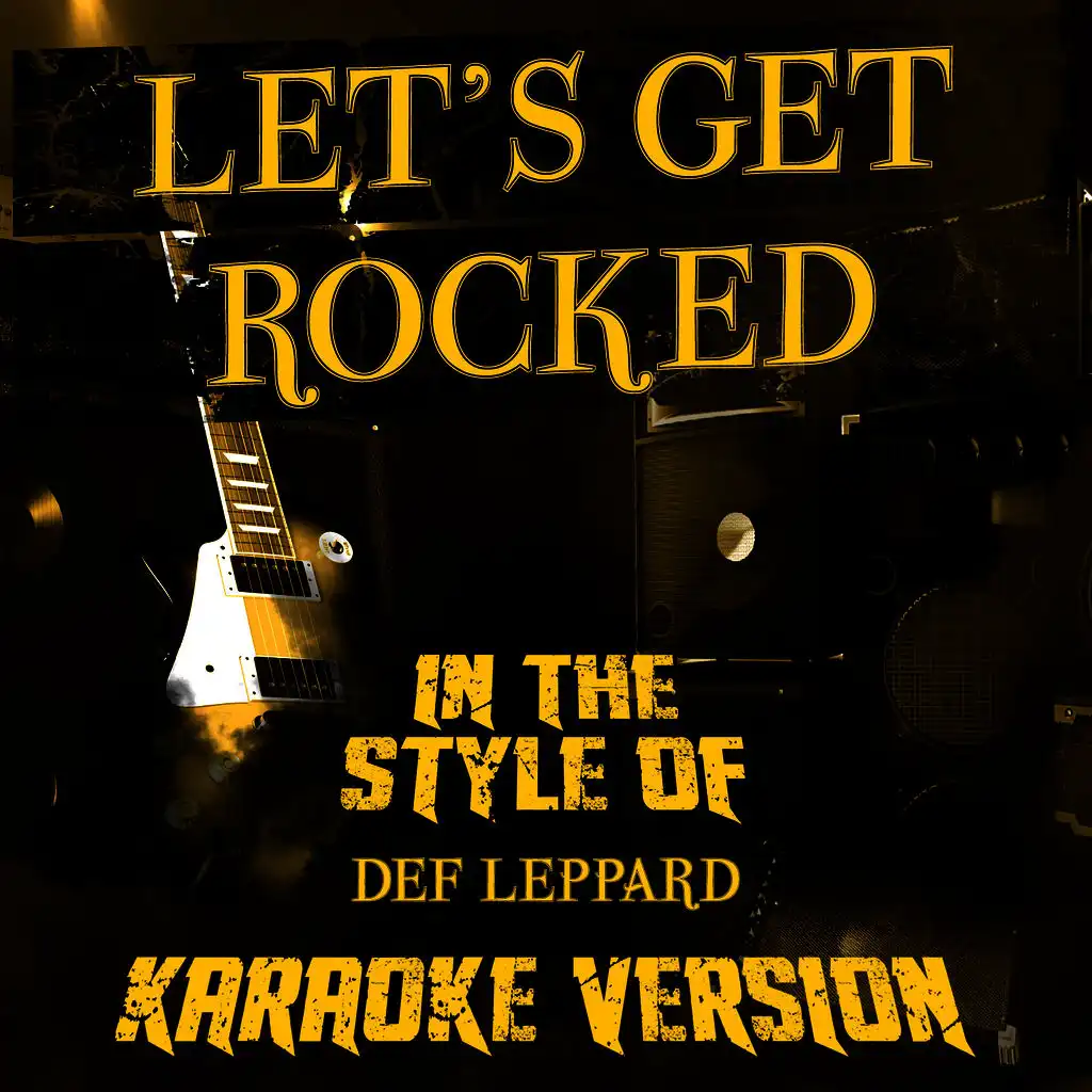 Let's Get Rocked (In the Style of Def Leppard) [Karaoke Version] - Single