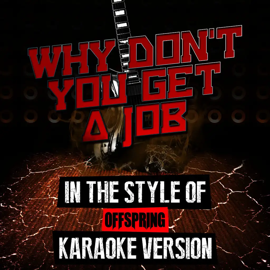 Why Don't You Get a Job (In the Style of Offspring) [Karaoke Version] - Single