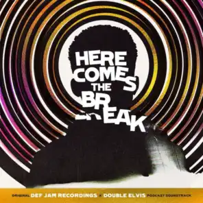 Here Comes The Break (Original Def Jam Recordings x Double Elvis Podcast Soundtrack)