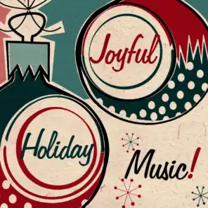 Joyful Holiday Music!