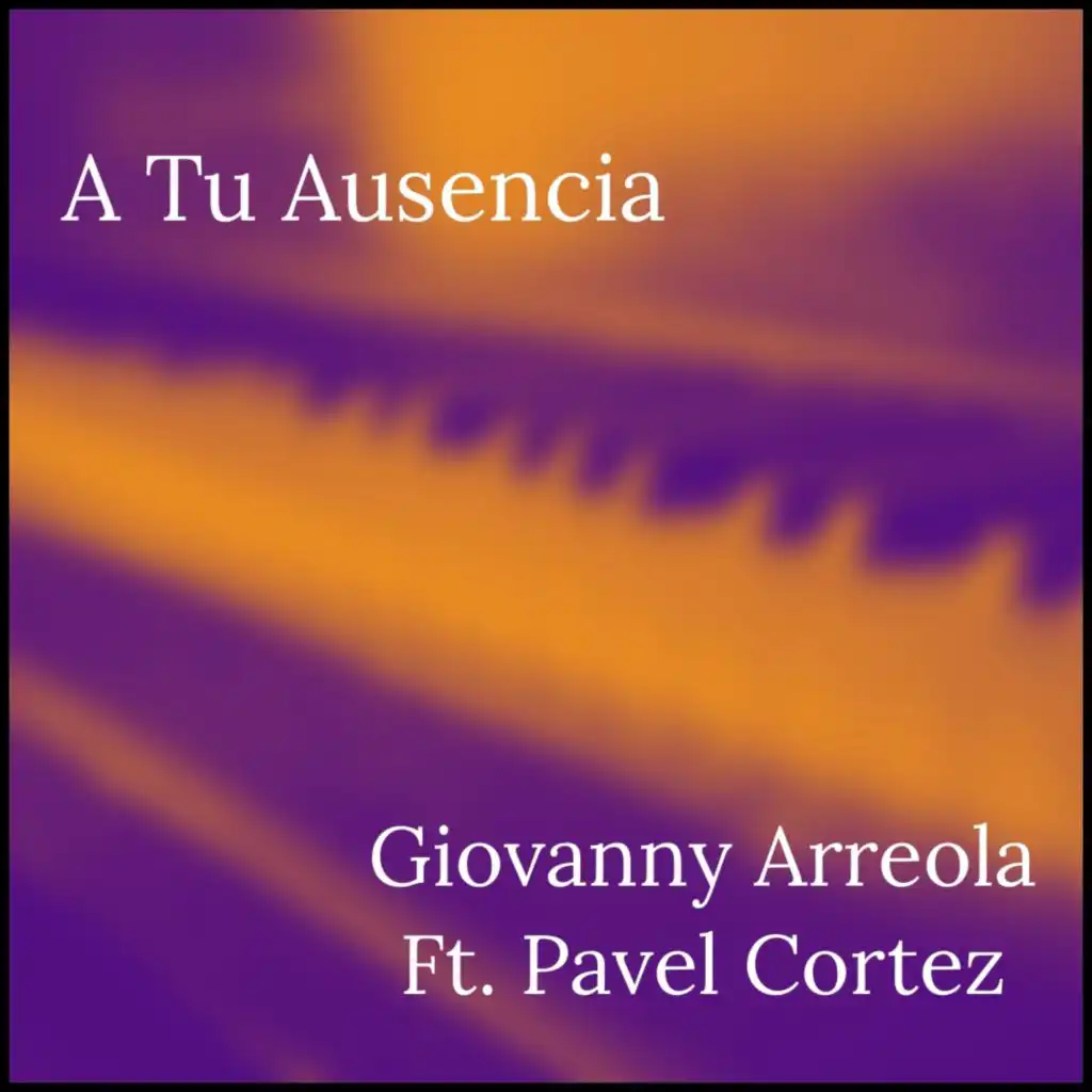 A Tu Ausencia (feat. Pavel Cortez) (Piano & Vocal Version)