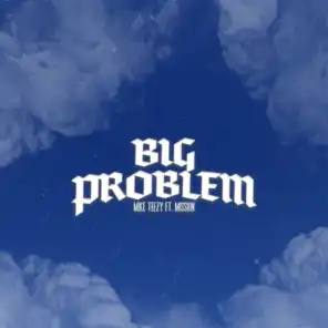 Big Problem (feat. Mission)