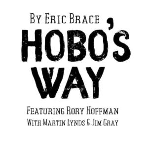 Hobo's Way (feat. Rory Hoffman, Martin Lynds & Jim Gray)