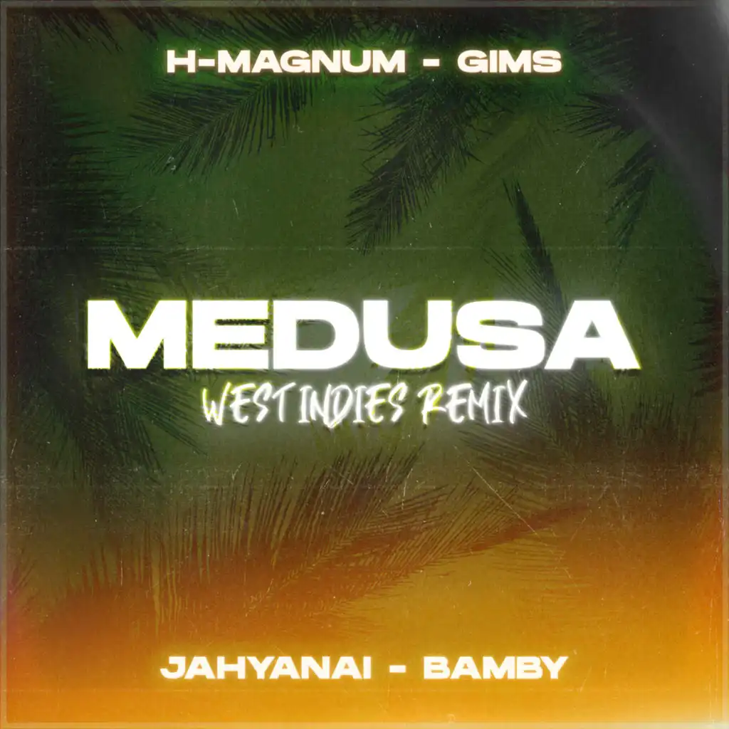 Medusa (West Indies Remix) [feat. Jahyanai, Bamby & GIMS]