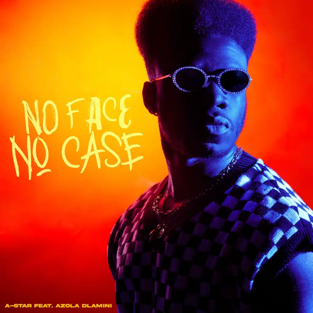 No Face No Case (feat. Azola Dlamini)