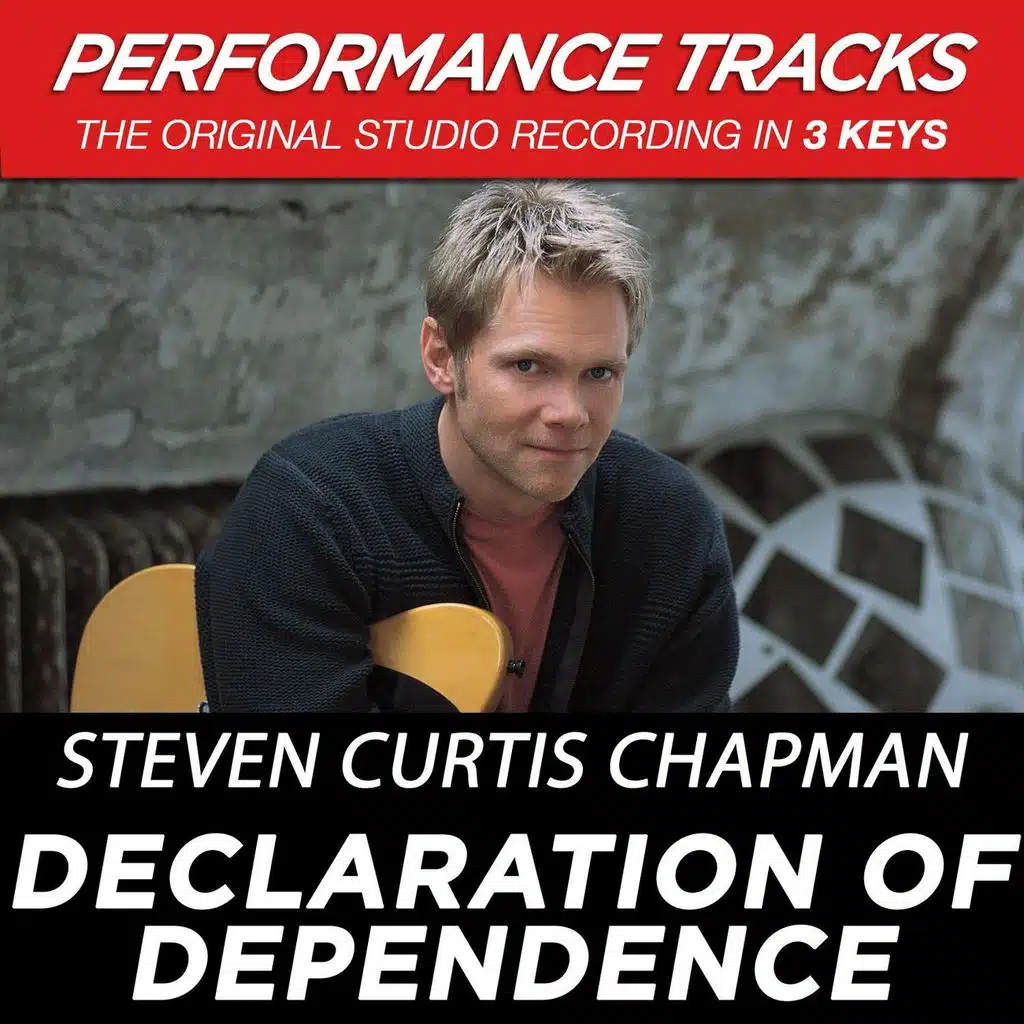 Declaration Of Dependence (Performance Track In Key Of A)