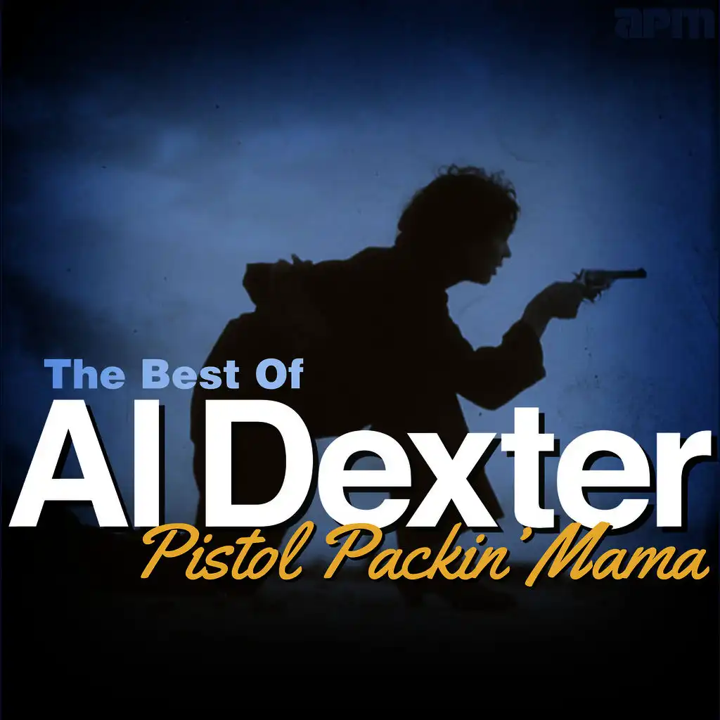 Pistol Packin' Mama - The Best of Al Dexter