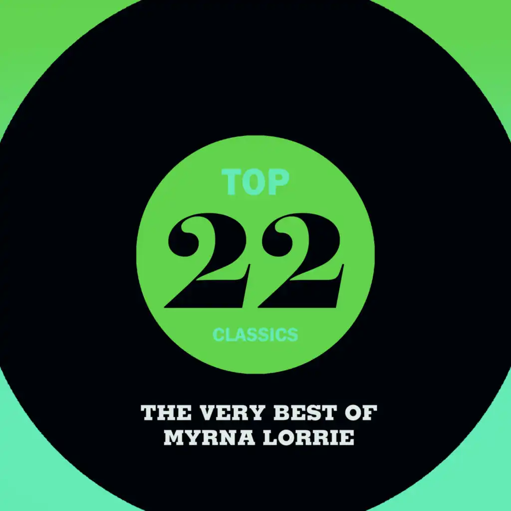 Top 22 Classics - The Very Best of Myrna Lorrie