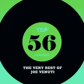 Top 56 Classics - The Very Best of Joe Venuti